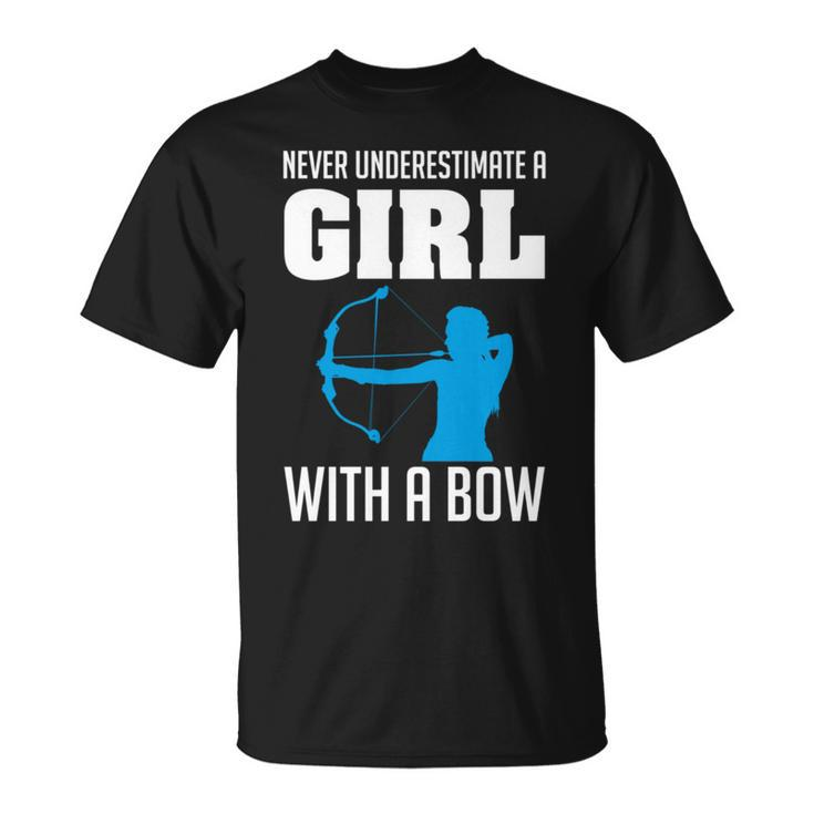Never Underestimate A Girl With A Bow Archers Archery Girls Archery Funny Gifts Unisex T-Shirt