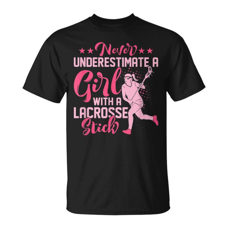 Never Underestimate A Girl With A Lacrosse Stick Ball Lacrosse Funny Gifts Unisex T-Shirt