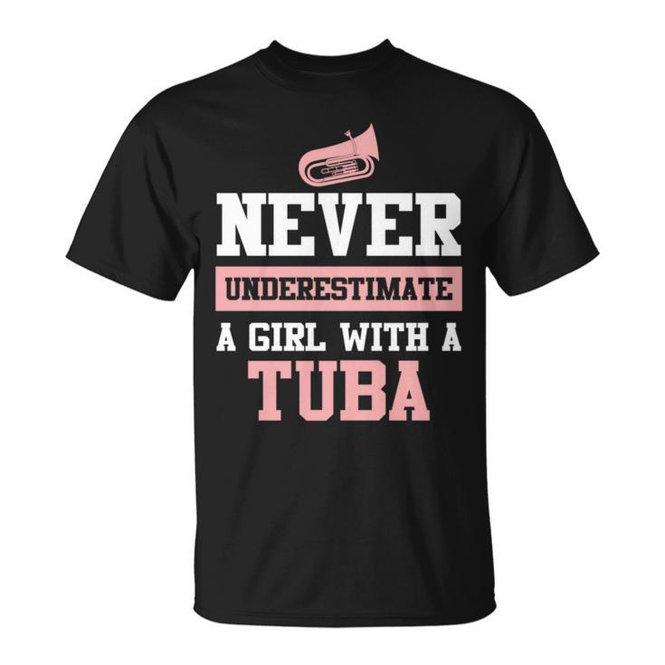 Never Underestimate A Girl With A Tuba Funny Tuba Unisex T-Shirt