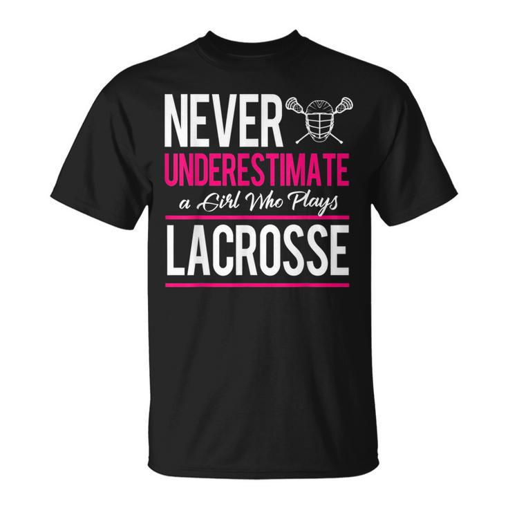 Never Underestimate A Gril Who Plays Lacrosse Unisex T-Shirt