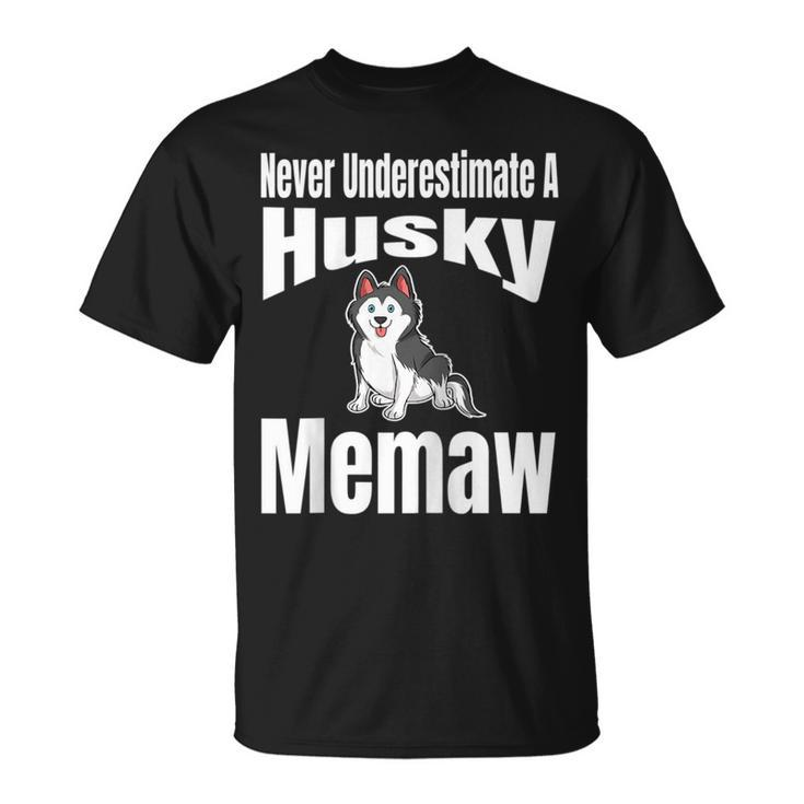 Never Underestimate A Husky Memaw Dog Lover Owner Funny Pet Unisex T-Shirt