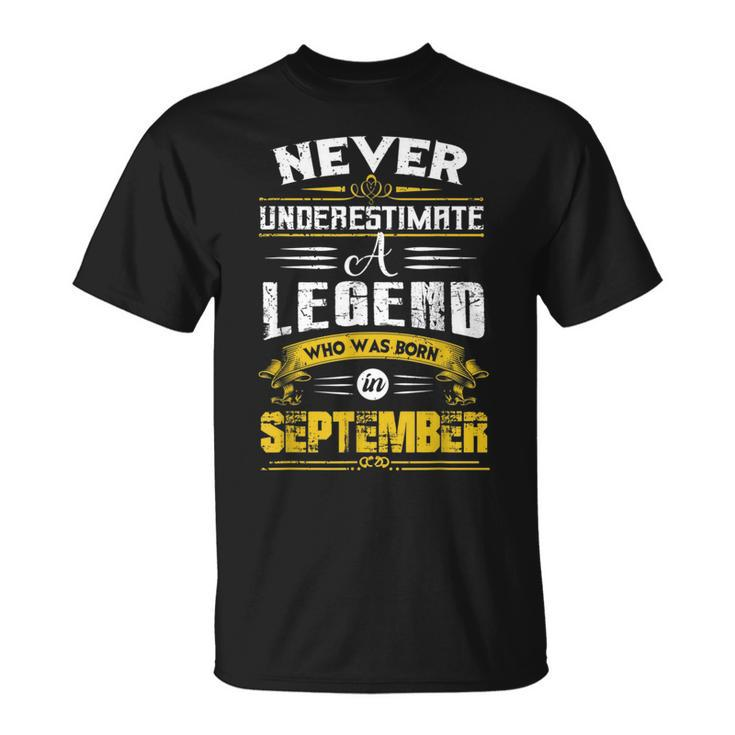 Never Underestimate A Legend Who Was Born In September Unisex T-Shirt