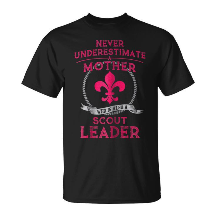 Never Underestimate A Scout Leader Who Is Also A Mother Unisex T-Shirt