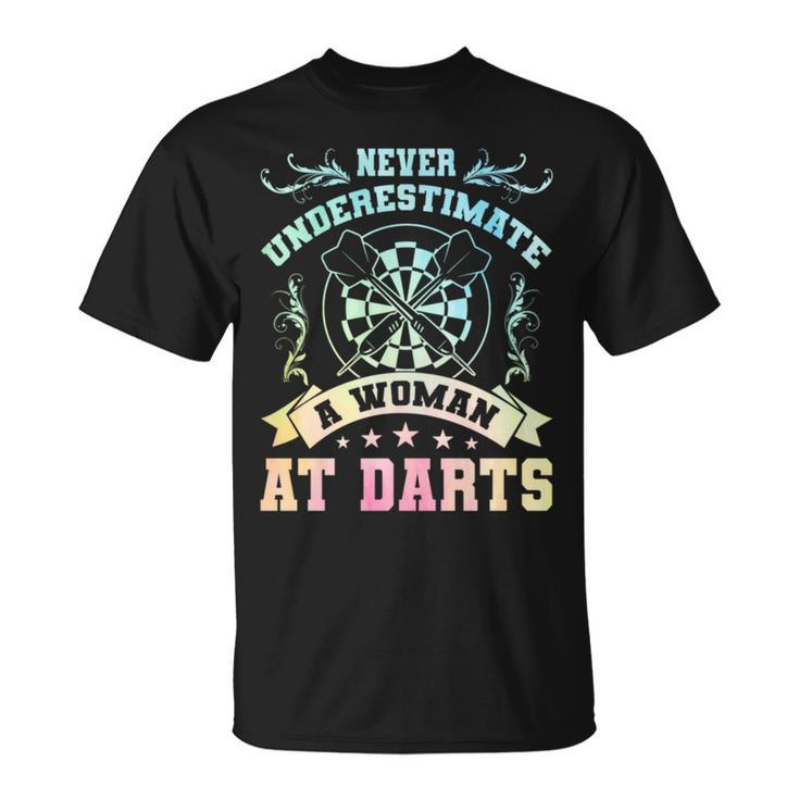 Never Underestimate A Woman At Darts Dartplayer Darting Unisex T-Shirt