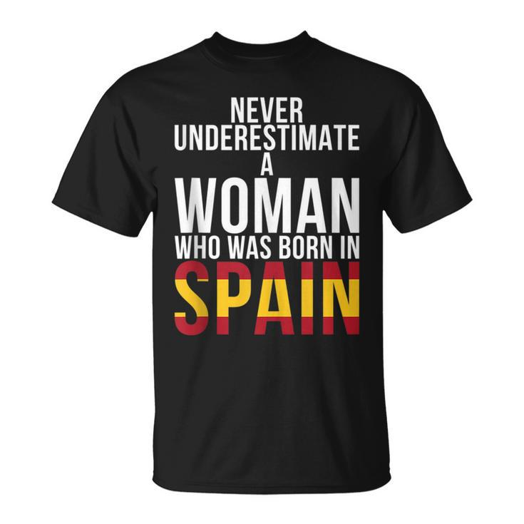 Never Underestimate A Woman Who Was Born In Spain Woman Unisex T-Shirt