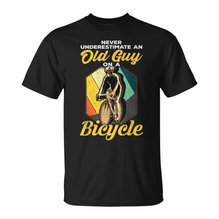 Never Underestimate An Old Guy On A Bicycle Cycling Gift For Mens Unisex T-Shirt