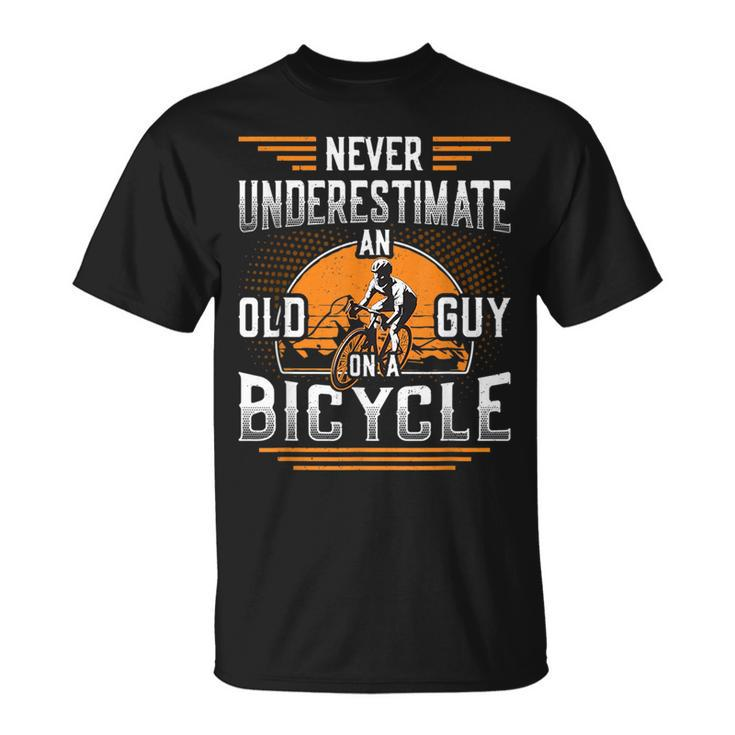 Never Underestimate An Old Guy On A Bicycle Old Guy Bike Gift For Mens Unisex T-Shirt