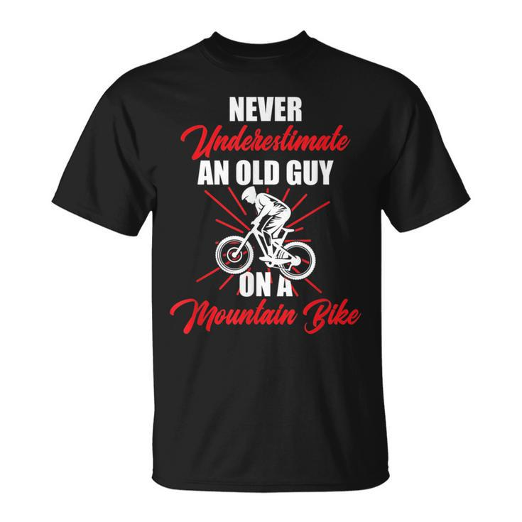 Never Underestimate An Old Guy On A Mountain Bike Cycling Unisex T-Shirt
