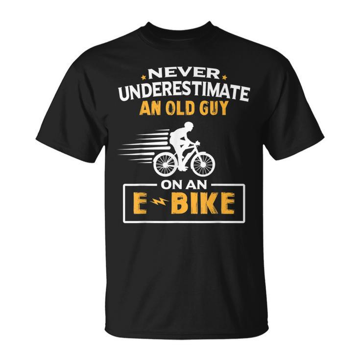 Never Underestimate An Old Guy On An Ebike Biking Gift Gift For Mens Unisex T-Shirt
