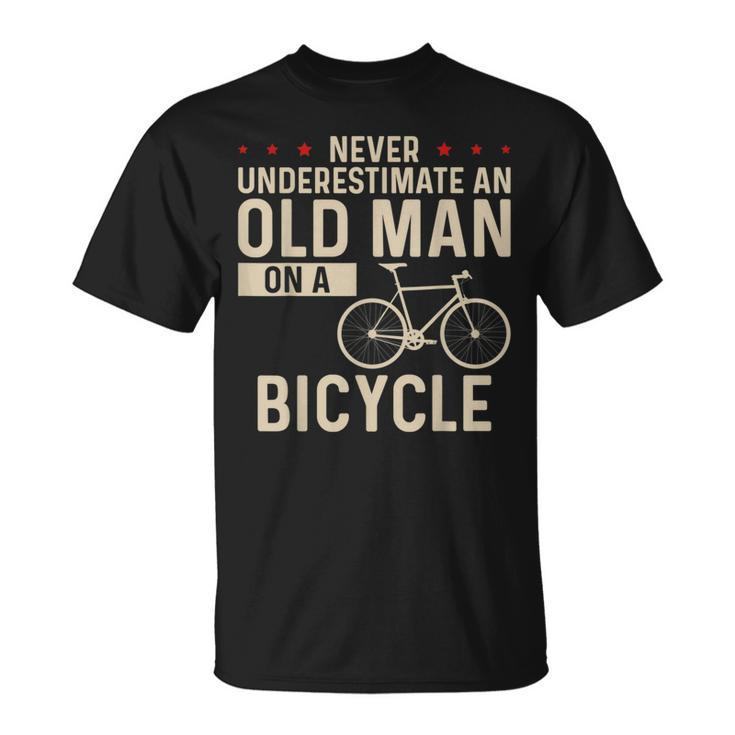 Never Underestimate An Old Man On A Bicycle Old Guy Cycling Unisex T-Shirt
