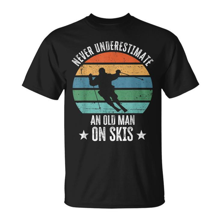 Never Underestimate An Old Man On Skis Funny Skier Gift Gift For Mens Unisex T-Shirt