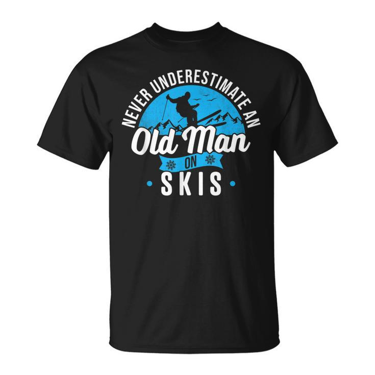 Never Underestimate An Old Man On Skis Funny Skiing Skier Unisex T-Shirt