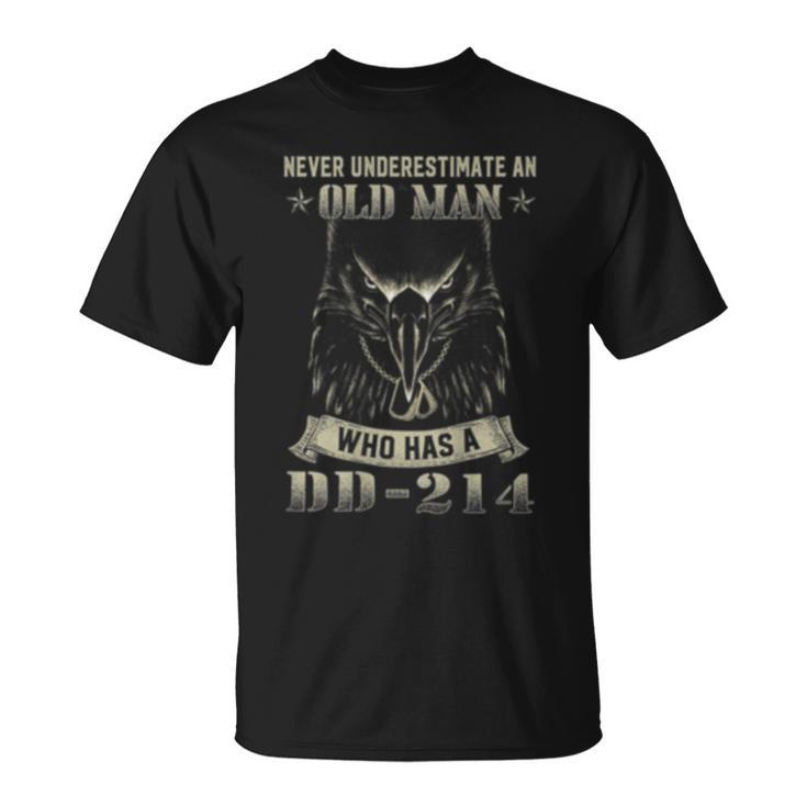 Never Underestimate An Old Man Who Has A Dd214  Unisex T-Shirt