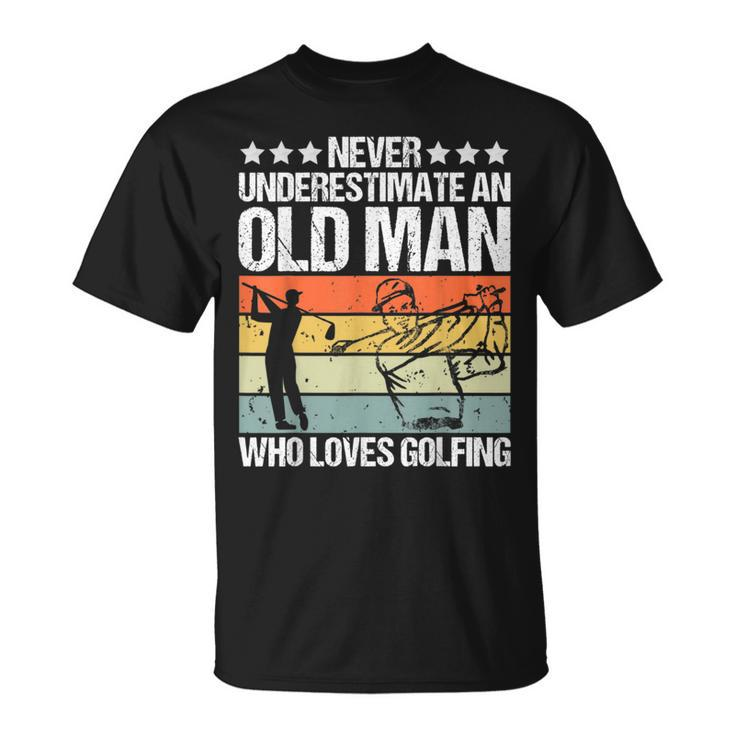 Never Underestimate An Old Man Who Loves Golfing Gift For Mens Unisex T-Shirt