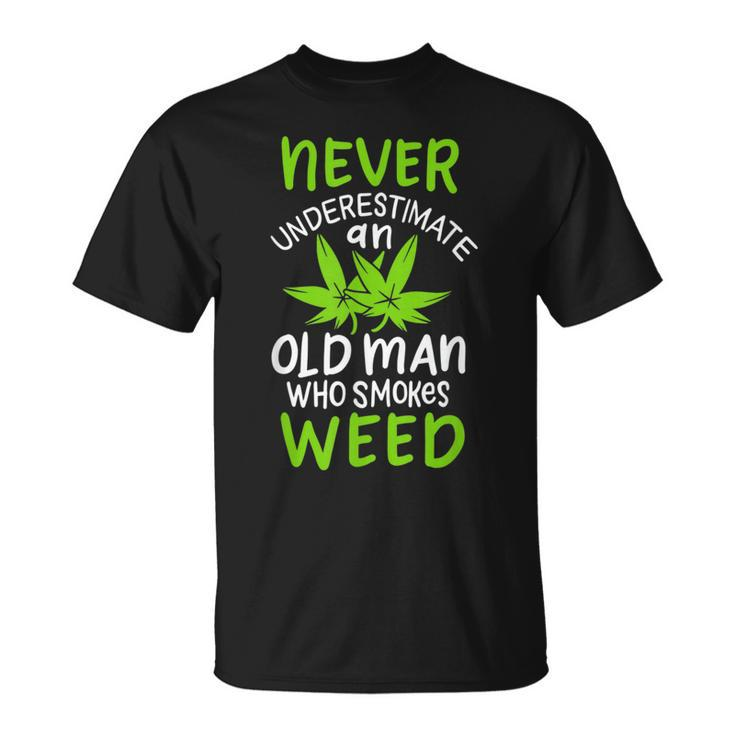 Never Underestimate An Old Man Who Smokes Weed Marijuana Unisex T-Shirt