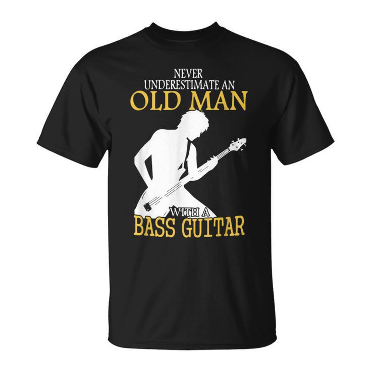 Never Underestimate An Old Man With A Bass Guitar Music Gift Unisex T-Shirt