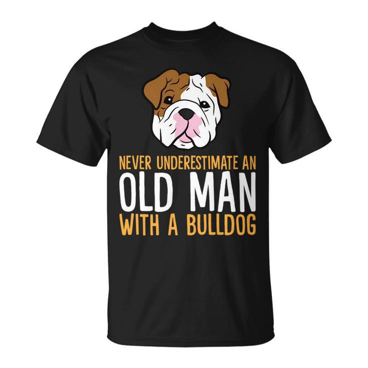 Never Underestimate An Old Man With A Bulldog Unisex T-Shirt
