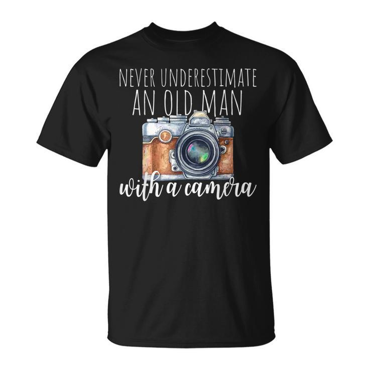 Never Underestimate An Old Man With A Camera Photographer Gift For Mens Unisex T-Shirt