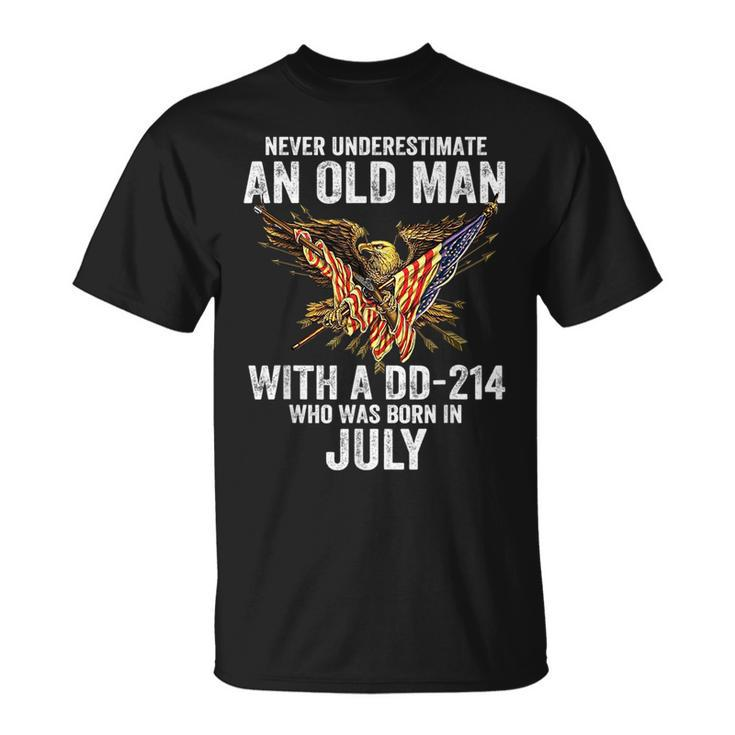 Never Underestimate An Old Man With A Dd214 Born In July Old Man Funny Gifts Unisex T-Shirt