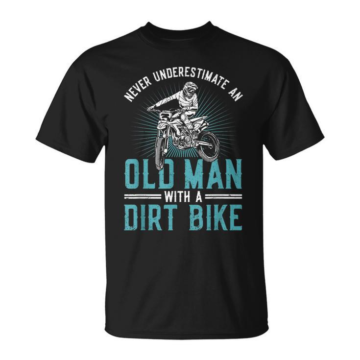 Never Underestimate An Old Man With A Dirt Bike Motocross Gift For Mens Unisex T-Shirt