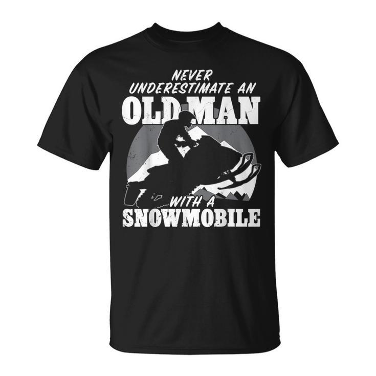 Never Underestimate An Old Man With A Snowmobile Gift Idea Gift For Mens Unisex T-Shirt