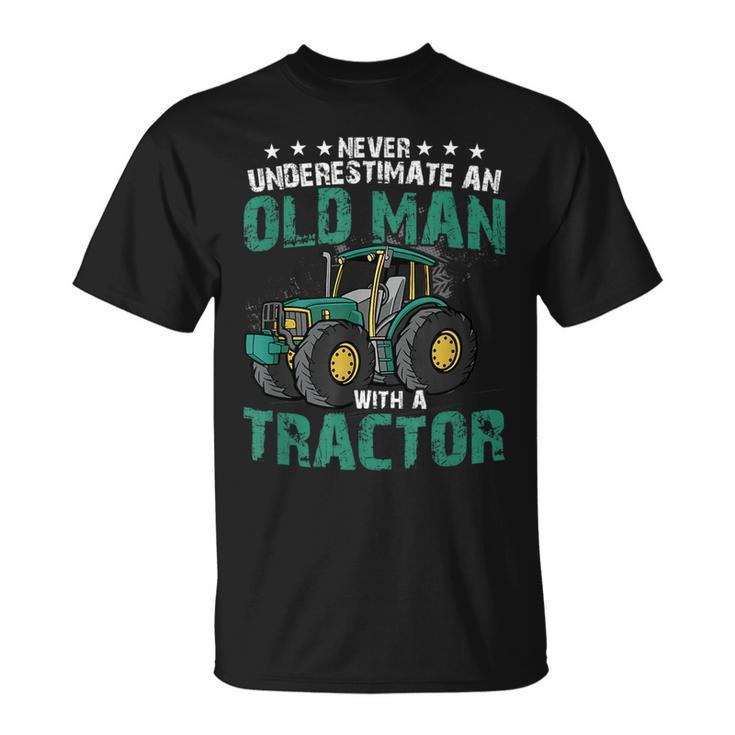 Never Underestimate An Old Man With A Tractor Farm Farmer Unisex T-Shirt
