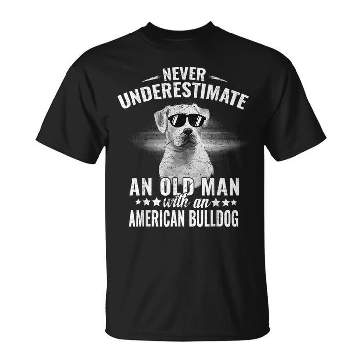 Never Underestimate An Old Man With American Bulldog Dog Unisex T-Shirt