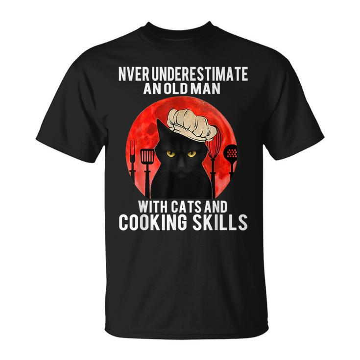 Never Underestimate An Old Man With Cats And Cooking Skill Old Man Funny Gifts Unisex T-Shirt