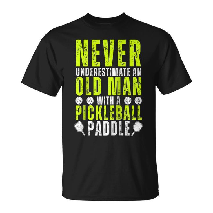 Never Underestimate An Old Man With Pickleball Paddle Funny Unisex T-Shirt