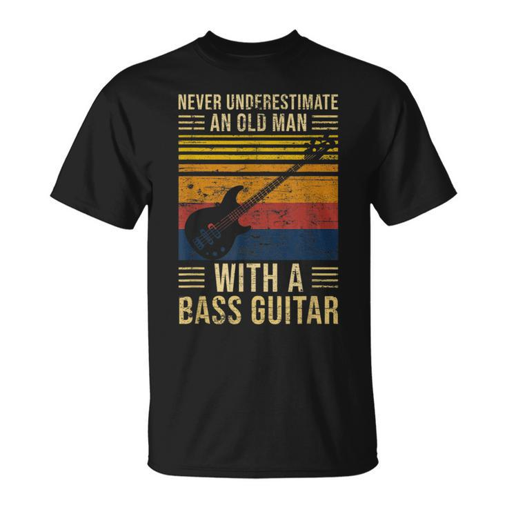 Never Underestimate An Old Men With A Bass Guitar Gift For Mens Guitar Funny Gifts Unisex T-Shirt