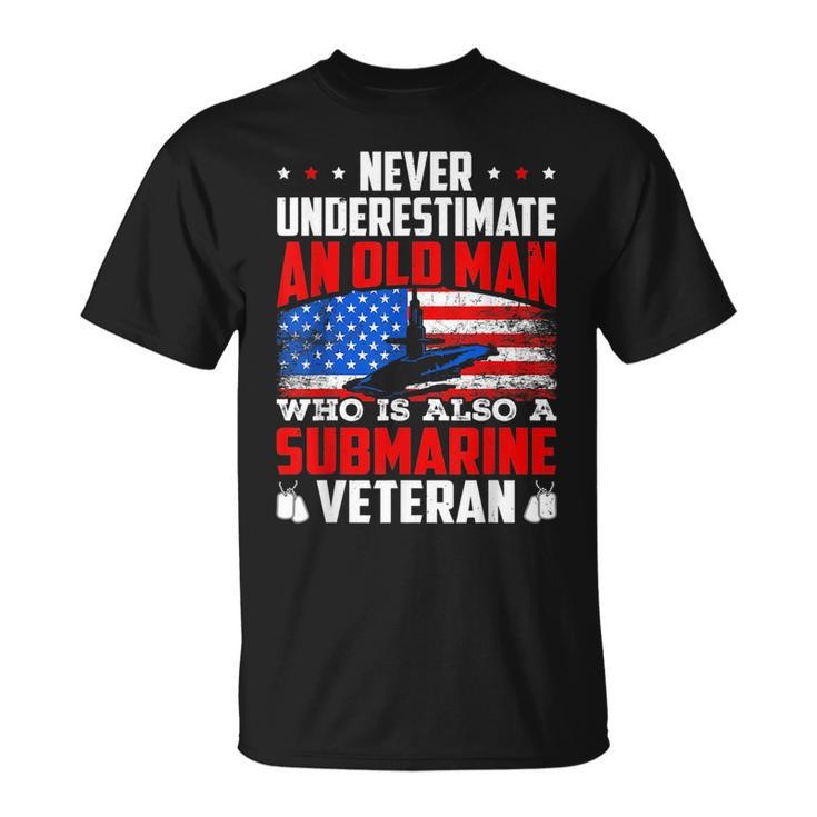 Never Underestimate An Old Submarine Veteran Patriotic Gift For Mens Unisex T-Shirt
