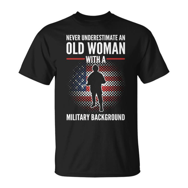 Never Underestimate An Old Woman With A Military Background Unisex T-Shirt