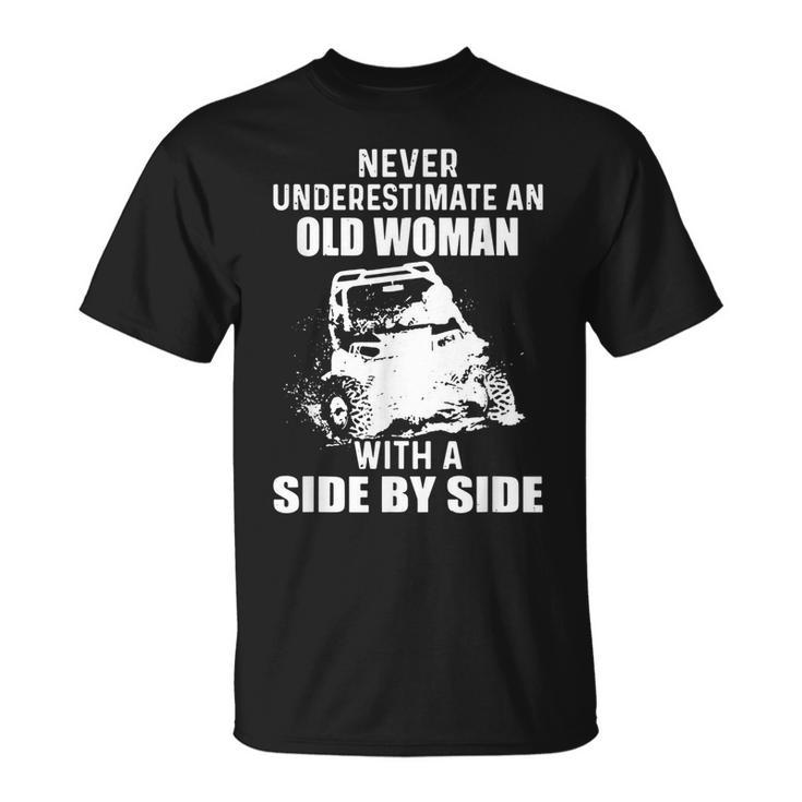 Never Underestimate An Old Woman With A Side By Side Funny Old Woman Funny Gifts Unisex T-Shirt