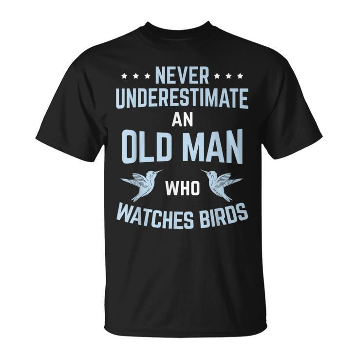 Never Underestimate Old Man Birdwatching Birding Birder Gift For Mens Unisex T-Shirt