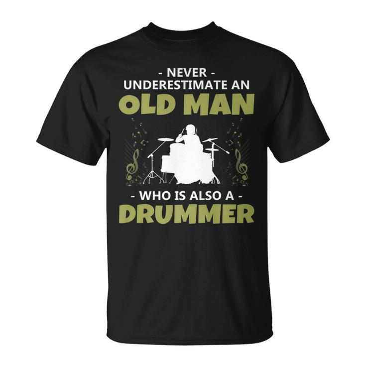 'Never Underestimate An Old Man Drummer' Music T-Shirt