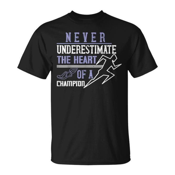 Never Underestimate The Heart Of A Champion Unisex T-Shirt