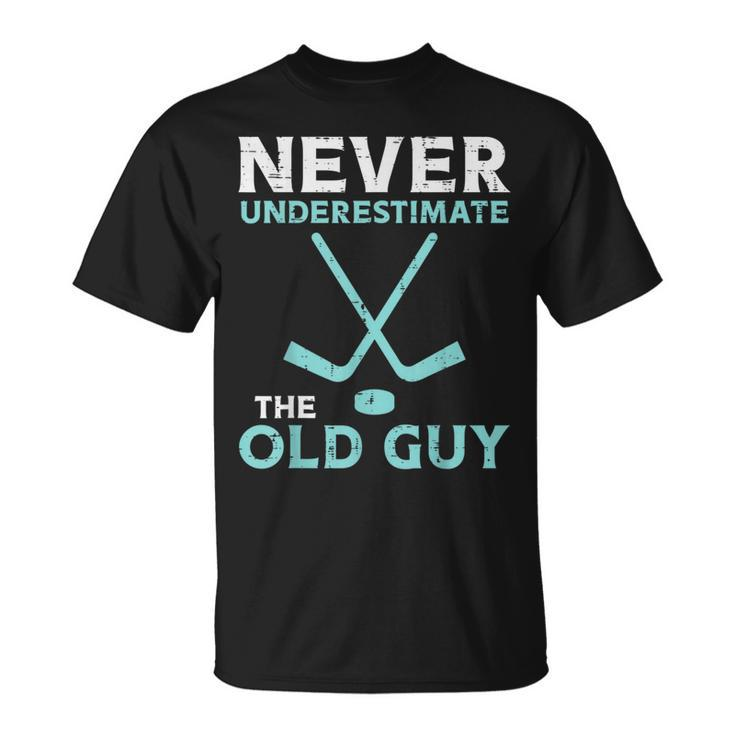 Never Underestimate The Old Guy Ice Hockey Funny Fathers Day Gift For Mens Unisex T-Shirt