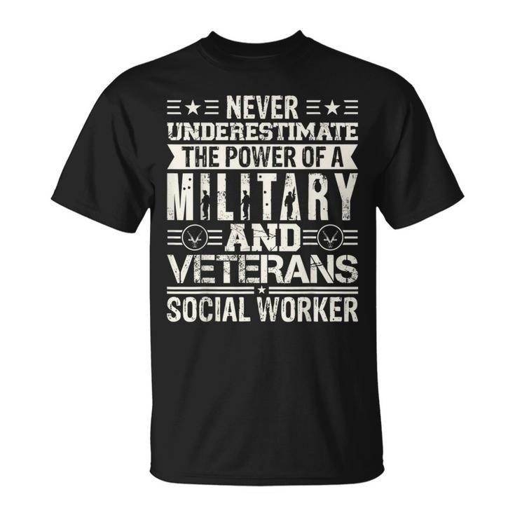 Never Underestimate The Power Of A Military And Veterans Unisex T-Shirt