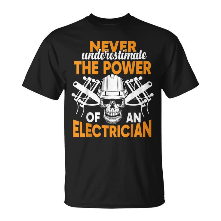 Never Underestimate The Power Of An Electrician Electrician Funny Gifts Unisex T-Shirt
