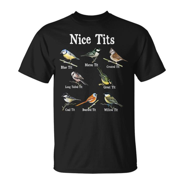 Nice Tits Bird Watching Funny Gifts Adults Men Birder Humor  Bird Watching Funny Gifts Unisex T-Shirt