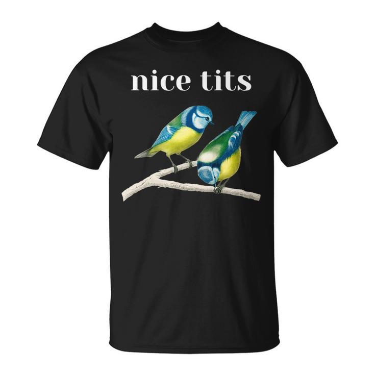 Nice Tits Birds Funny Bird Watcher Ironic Bird Watching   Bird Watching Funny Gifts Unisex T-Shirt