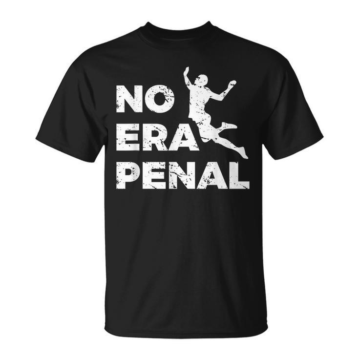 No Era Penal  Mexican Football Fans   Unisex T-Shirt