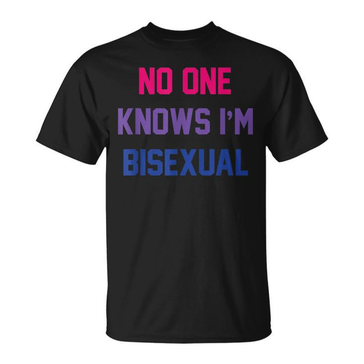 No One Knows Im Bisexual Bi Lgbt Pride Lgbtq Bi Funny  Unisex T-Shirt