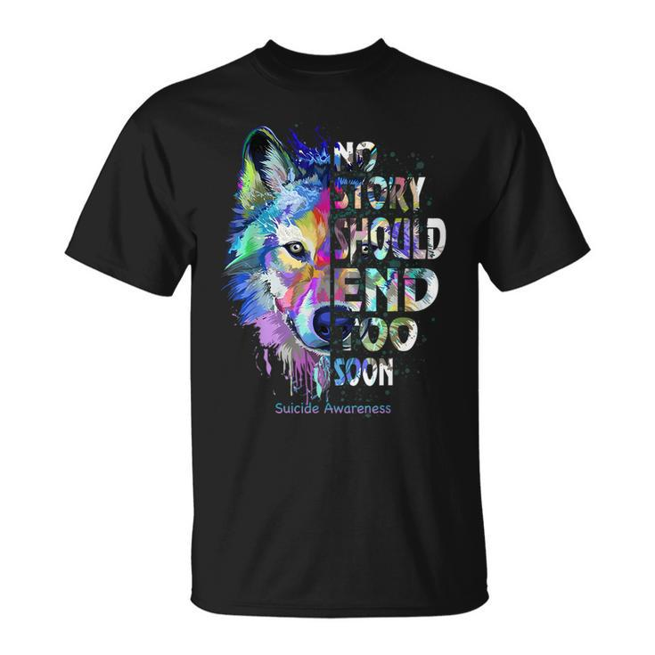 No Story Should End Too Soon Suicide Awareness Teal Wolf T-Shirt