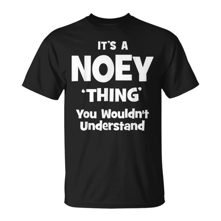 Noey Thing Name Family Reunion Funny Family Reunion Funny Designs Funny Gifts Unisex T-Shirt