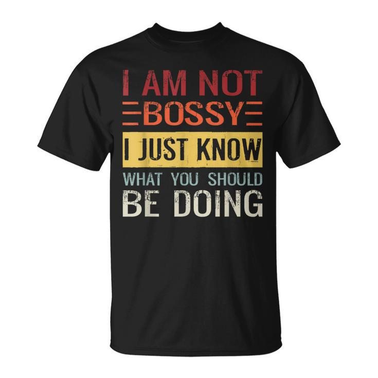 Im Not Bossy I Just Know What You Should Be Doing  Just Gifts Unisex T-Shirt