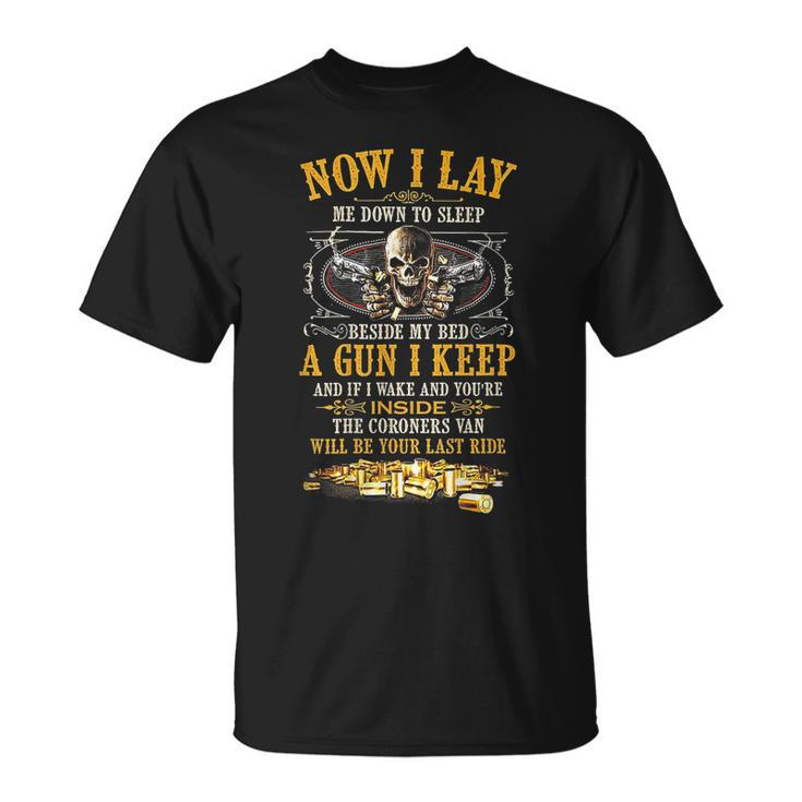 Now I Lay Me Down To Sleep Beside My Bed A Gun I Keep  Unisex T-Shirt