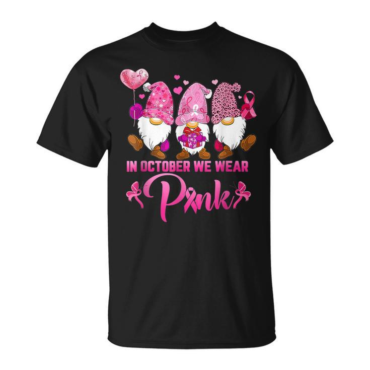 In October We Wear Pink For Breast Cancer Awareness Gnomes T-Shirt