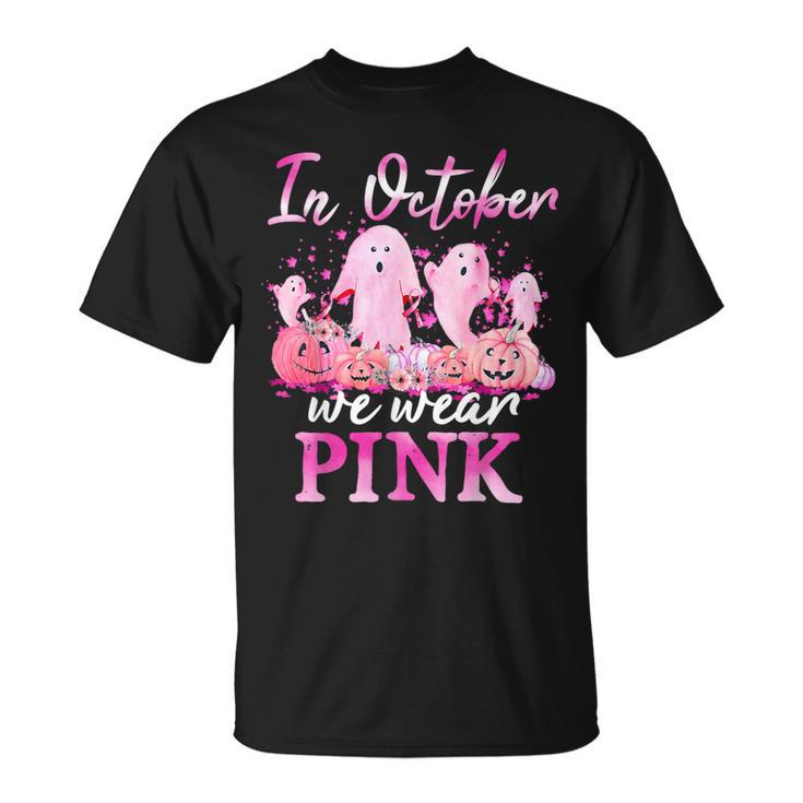 In October We Wear Pink Ghost Pumpkin Breast Cancer Warrior T-Shirt
