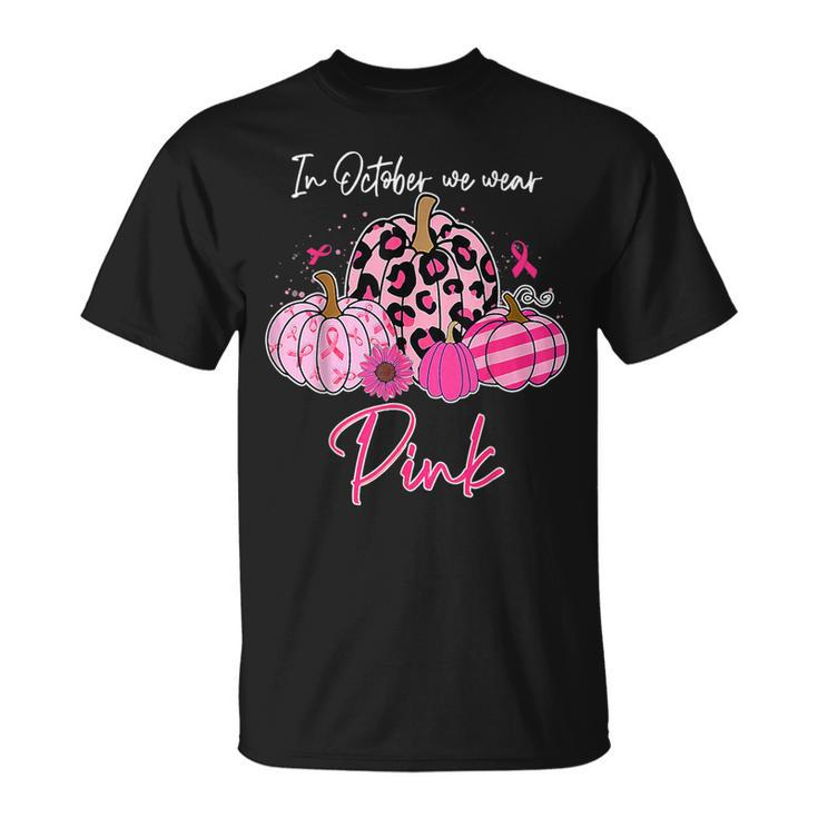 In October We Wear Pink Pumpkins Breast Cancer Halloween T-Shirt